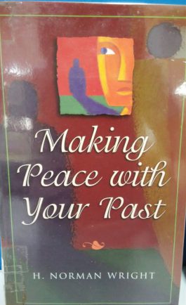 MAKING PEACE WITH YOUR PAST