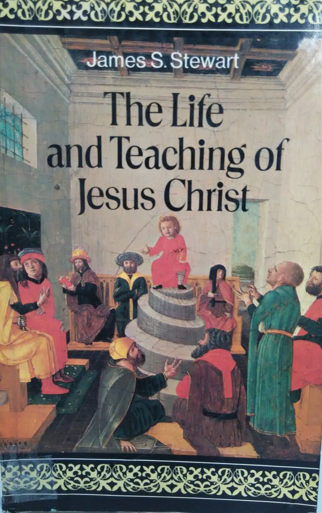 THE LIFE AND TEACHING OF JESUS CHRIST