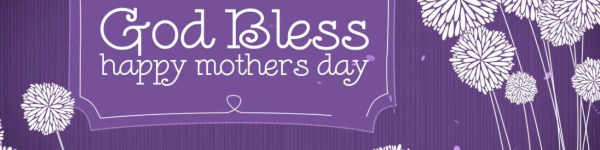 Mothers’ Day: You Are Not Invisible (Isaiah 66:13; Matthew 23:37; 2 Timothy 1:5; John 19:26-27)